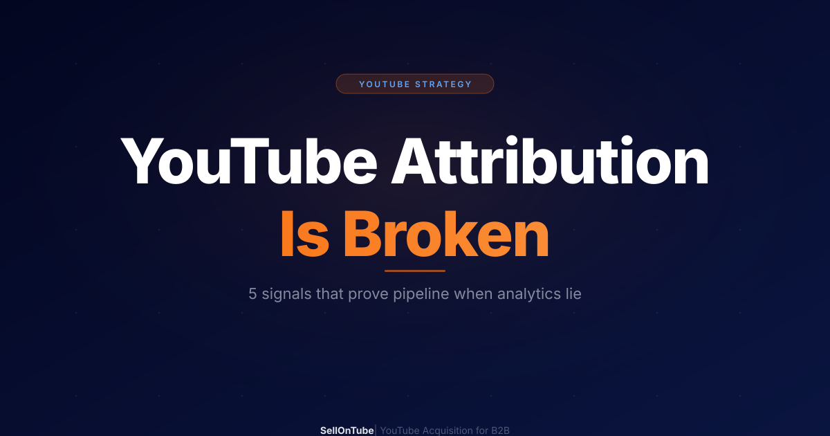 YouTube Marketing Attribution: 5 Signals That Prove Pipeline